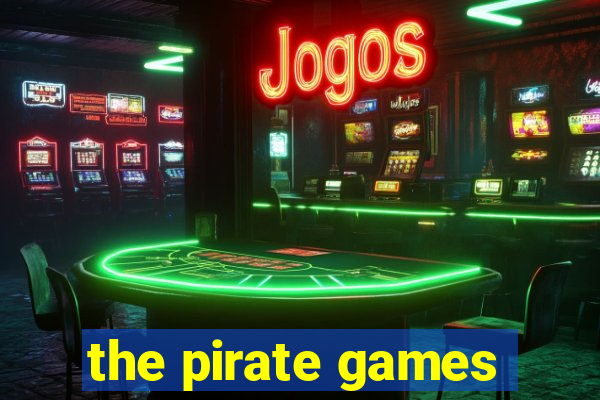 the pirate games